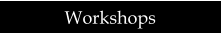 Workshops